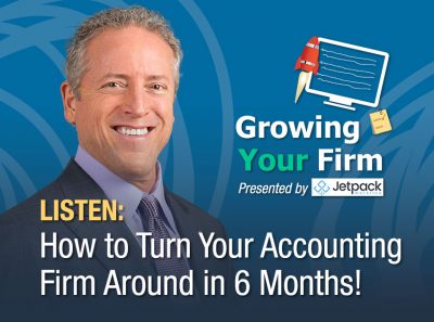 Growing Your Firm Podcast - Listen to Chuck Bauer Discuss How to Turn Your Accounting Firm Around in 6 Months - February 2019