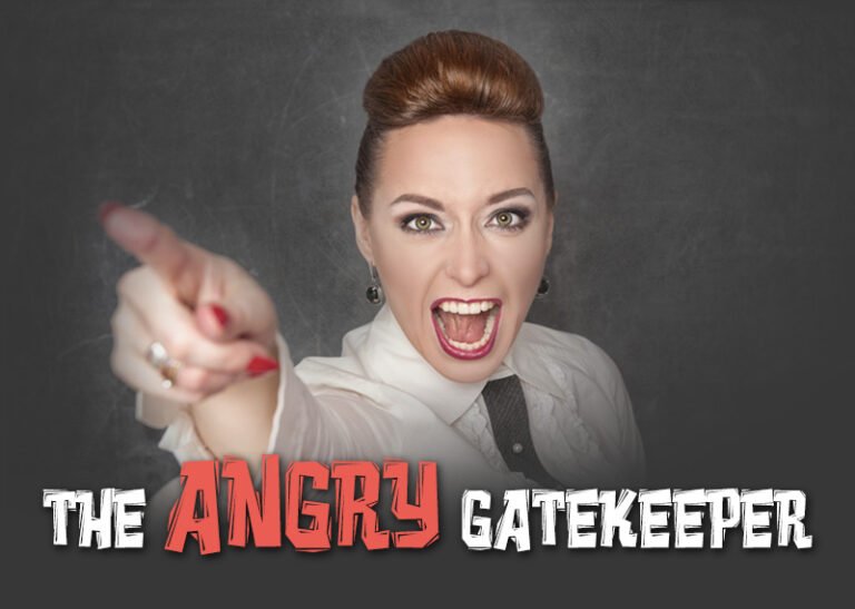 The Angry Gatekeeper